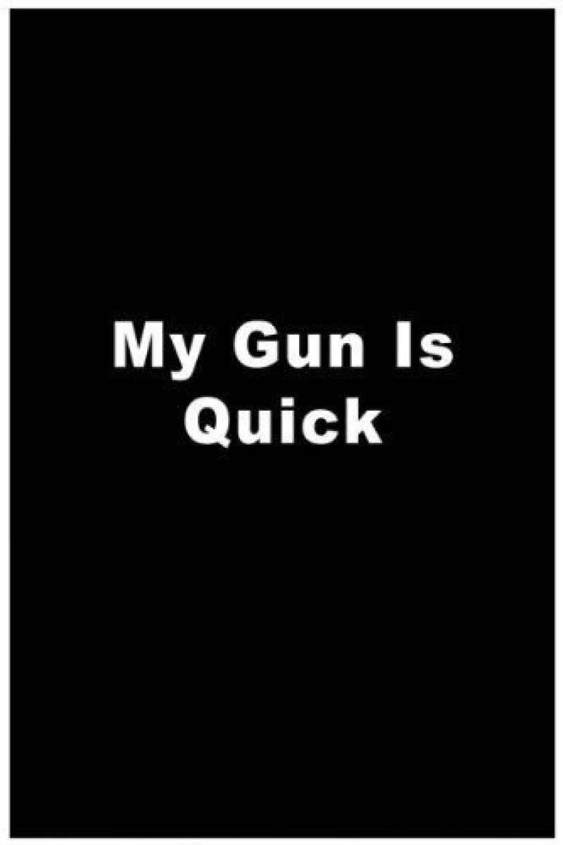 My Gun Is Quick Plakat