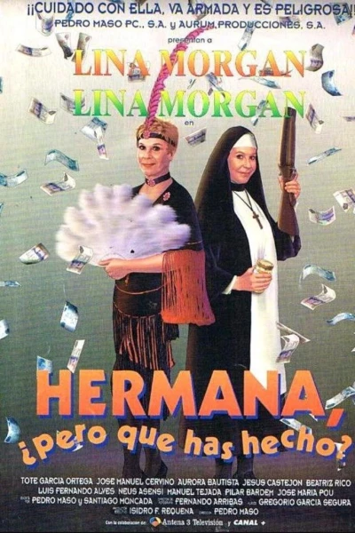 Hermana, pero ¿qué has hecho?