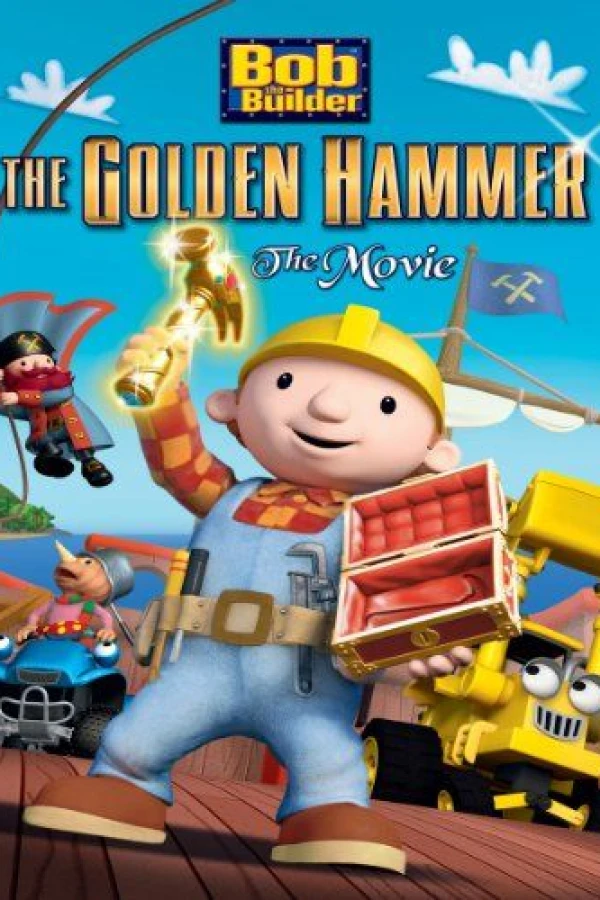 Bob the Builder: The Legend of the Golden Hammer Plakat