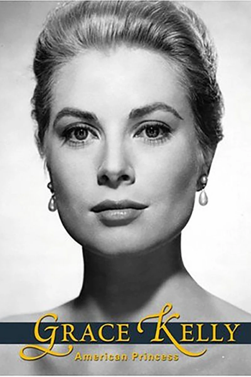 Grace Kelly: The American Princess Plakat