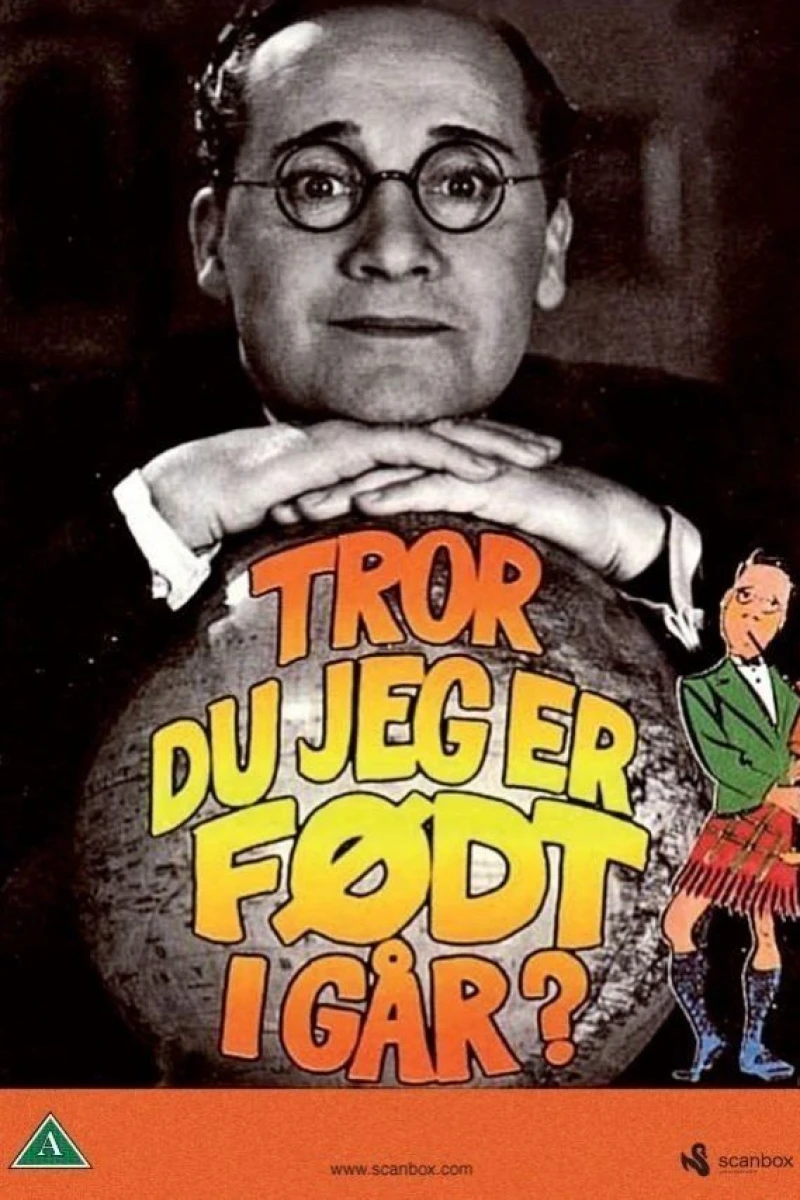 Tror du jeg er født i Gaar! Plakat