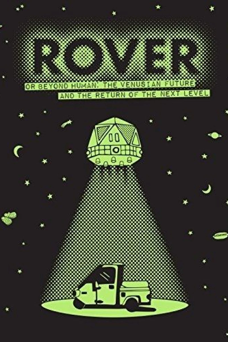 ROVER: Or Beyond Human - The Venusian Future and the Return of the Next Level Plakat