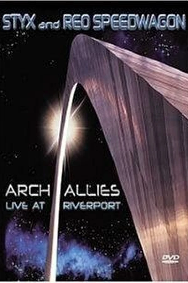 Styx and Reo Speedwagon: Arch Allies - Live at Riverport Plakat