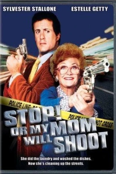 Stop! Or My Mom Will Shoot