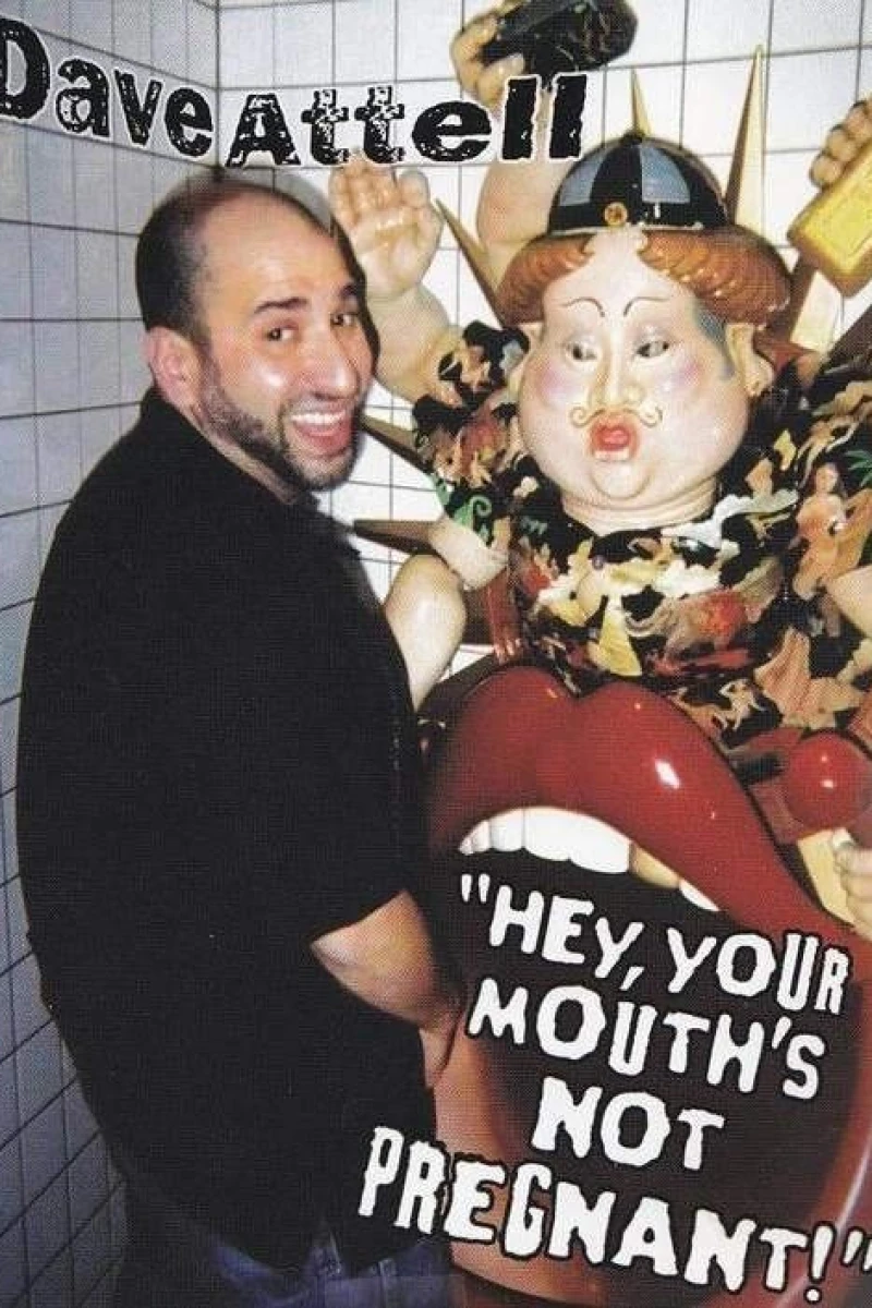 Dave Attell: Hey, Your Mouth's Not Pregnant! Plakat