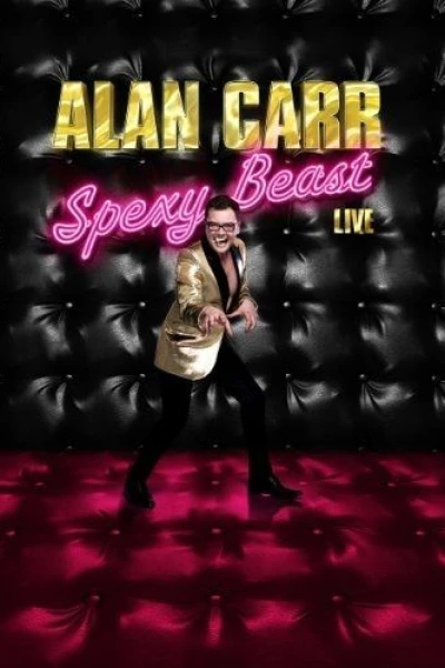 Alan Carr: Spexy Beast Live