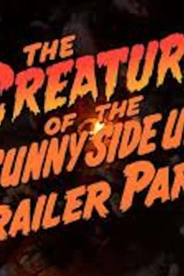 The Creature of the Sunny Side Up Trailer Park Plakat