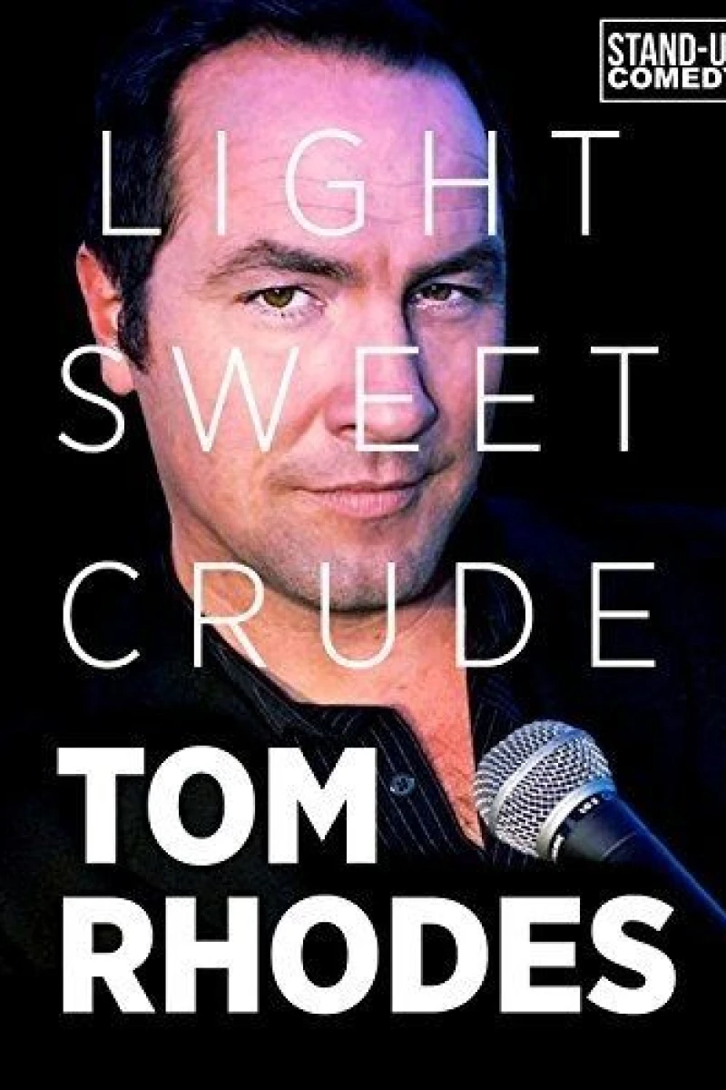 Tom Rhodes: Light, Sweet, Crude Plakat