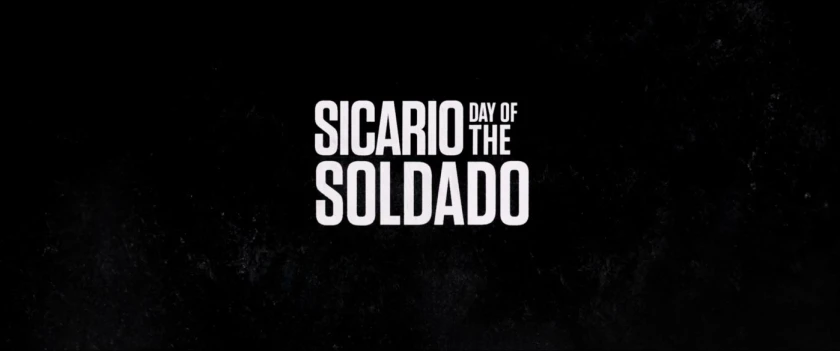 Sicario 2: Soldado Title Card