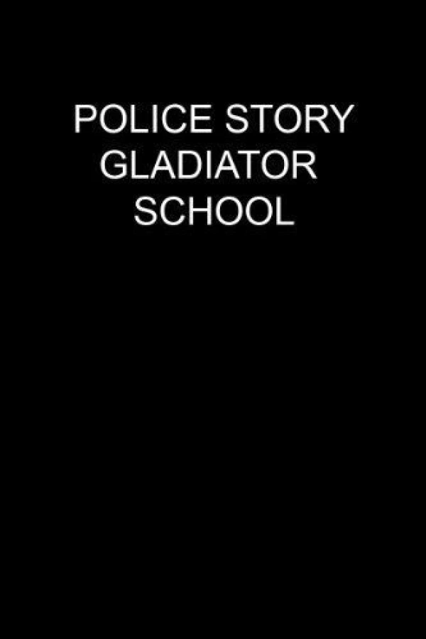 Police Story: Gladiator School Plakat